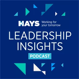 Hays Worldwide - Leadership Insights Podcast artwork