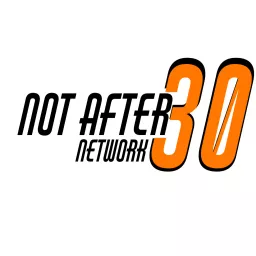 Not After 30 Podcast artwork