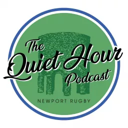 Newport Rugby Quiet Hour Podcast artwork