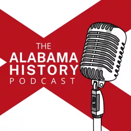 Alabama History Podcasts