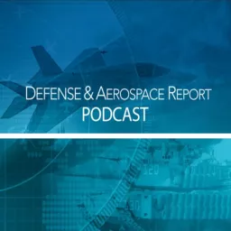 Defense & Aerospace Report Podcast artwork
