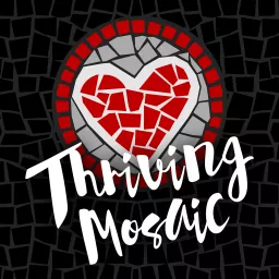 Thriving Mosaic - Discover & Embrace Your Unique Identity Podcast artwork