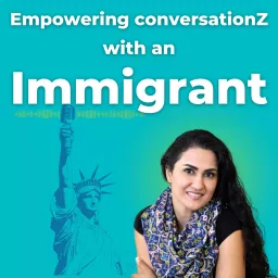 Empowering conversationZ with an Immigrant Podcast artwork