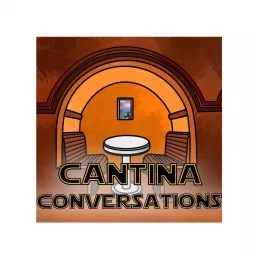 Cantina Conversations Podcast artwork