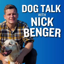 Dog Talk with Nick Benger Podcast artwork