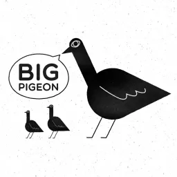 Big Pigeon Podcast artwork