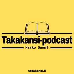 Takakansi-podcast - kiireettömiä kohtaamisia kirjojen, lukemisen ja kirjoittamisen äärellä artwork
