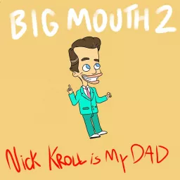 Big Mouth 2: Nick Kroll is my Dad