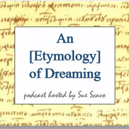 An [Etymology] of Dreaming Podcast artwork
