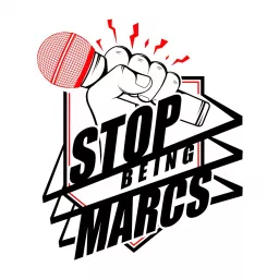 Stop Being Marcs Podcast artwork