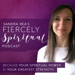 Sandra Rea's Fiercely Spiritual Podcast artwork