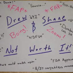 Drew and Shane: Not Worth It! Podcast artwork