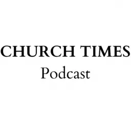 The Church Times Podcast