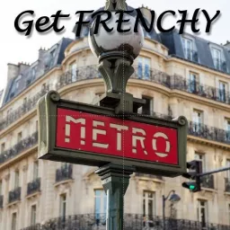 GetFRENCHY - Daily French Idioms Podcast artwork