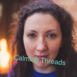 Calming Threads Podcast artwork