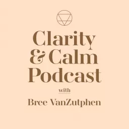 Clarity & Calm Podcast