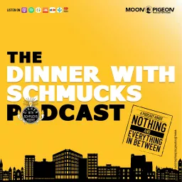 Dinner with Schmucks Podcast artwork