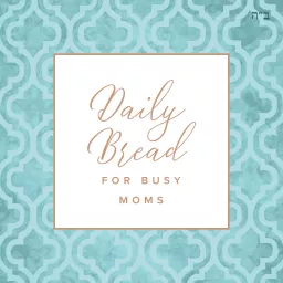 Daily Bread for Busy Moms