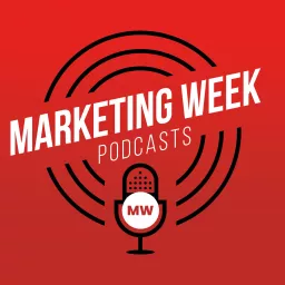 Marketing Week Podcast artwork