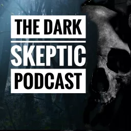 Dark Skeptic Paranormal Podcast