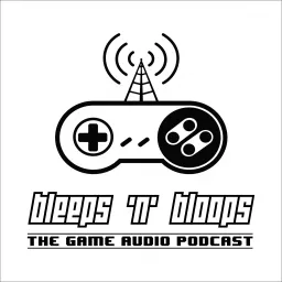 Bleeps 'n' Bloops Podcast artwork