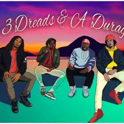 3Dreads & A Durag Podcast artwork