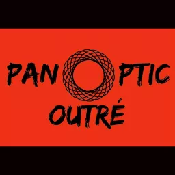 Panoptic Outre Podcast artwork
