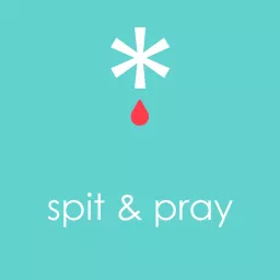Spit and Pray Podcast artwork