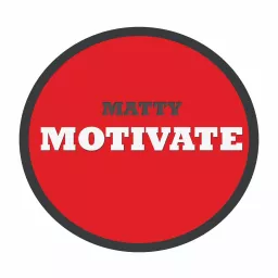 MATTY MOTIVATE Podcast artwork