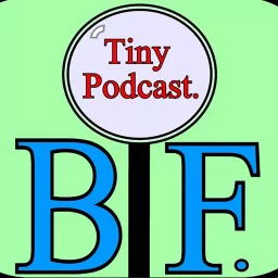 Best Friends. Tiny Podcast.