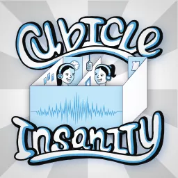 Cubicle Insanity Podcast artwork
