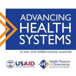 Advancing Health Systems in Low and Middle Income Countries Podcast artwork