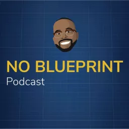 No Blueprint Podcast artwork