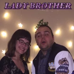 Lady Brother Podcast artwork