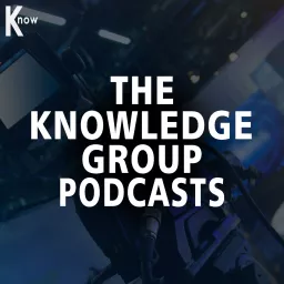 The Knowledge Group Podcasts artwork
