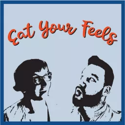 Eat Your Feels Podcast artwork