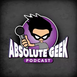 The Absolute Geek Podcast