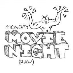 Monday Movie Night (Raw) Podcast artwork