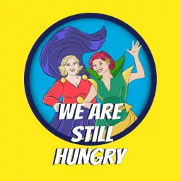 We Are Still Hungry Podcast artwork
