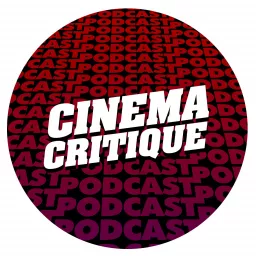 Cinema Critique Podcast artwork