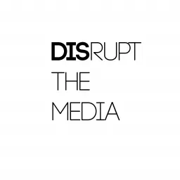 DISruptTheMedia Podcast artwork
