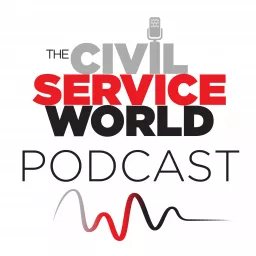 The Civil Service World Podcast artwork