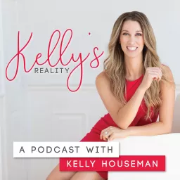Kelly's Reality Podcast with Kelly Houseman artwork
