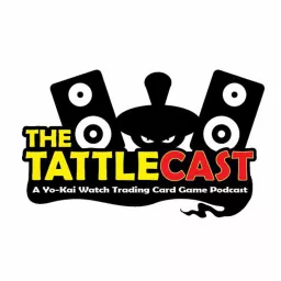 The Tattlecast: Yo-kai Watch Trading Card Game Podcast artwork