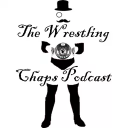 Wrestling Chaps Podcast artwork