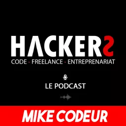 Hackers : Le Podcast de Mike Codeur