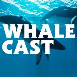WhaleCast Podcast artwork