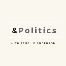 &Politics with Janelle Anderson Podcast artwork