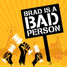 Brad is a Bad Person Podcast artwork