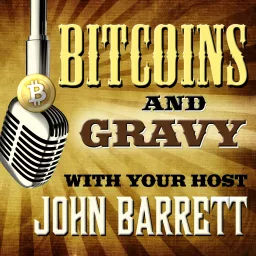 Bitcoins & Gravy Podcast artwork